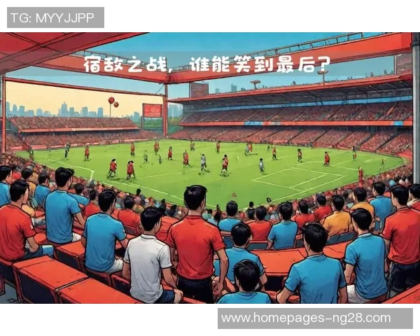 墨胜利与中岸水手的激烈对决展现足球魅力与团队精神的巅峰较量 墨胜利与中岸水手的激烈对决展现足球魅力与团队精神的巅峰较量